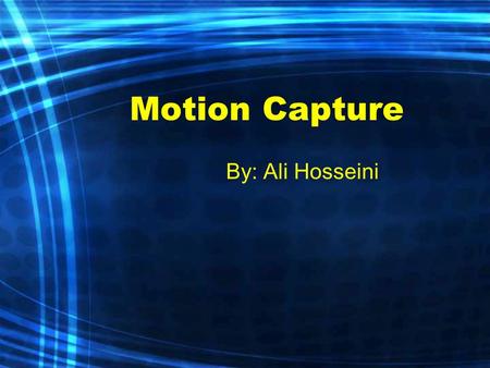 Motion Capture By: Ali Hosseini. Definition of Motion Capture Motion capture is the recording of human body movement (or other movement) for immediate.