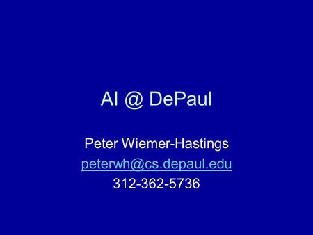 DePaul Peter Wiemer-Hastings 312-362-5736.