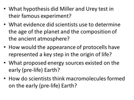 What hypothesis did Miller and Urey test in their famous experiment?