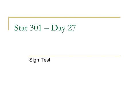 Stat 301 – Day 27 Sign Test. Last Time – Prediction Interval When goal is to predict an individual value in the population (for a quantitative variable)