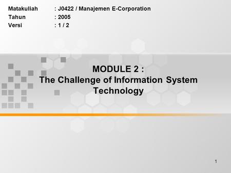 MODULE 2 : The Challenge of Information System Technology