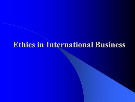 Ethics in International Business