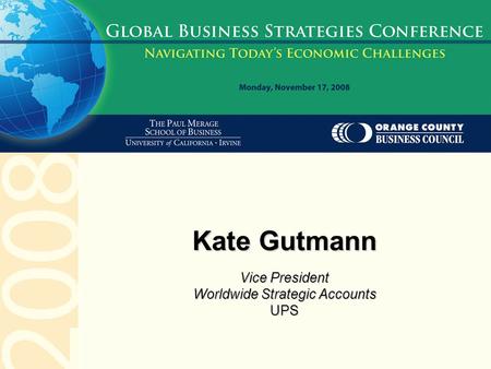 Kate Gutmann Vice President Worldwide Strategic Accounts UPS.