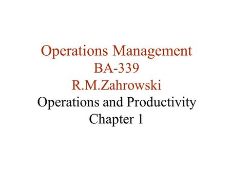 Operations Management BA-339 R. M