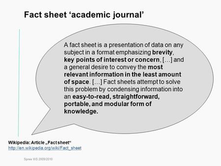 Spree WS 2009/2010 Titel Fact sheet ‘academic journal’ A fact sheet is a presentation of data on any subject in a format emphasizing brevity, key points.
