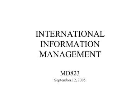 INTERNATIONAL INFORMATION MANAGEMENT MD823 September 12, 2005.