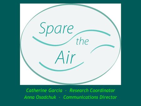 Catherine Garcia – Research Coordinator Anna Osadchuk – Communications Director.