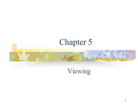 1 Chapter 5 Viewing. 2 Perspective Projection 3 Parallel Projection.