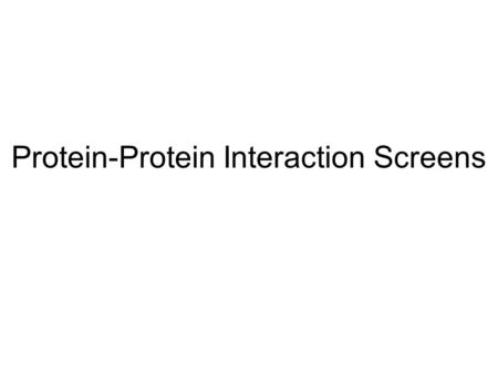 Protein-Protein Interaction Screens. Bacterial Two-Hybrid System selectable marker RNA polymerase DNA binding protein bait target sequence target.