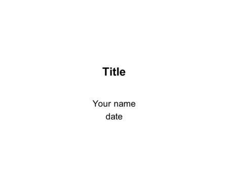 Title Your name date. Overview Problem motivation –what is the purpose of the paper, what is the significance of the problem being solved? Context –what.