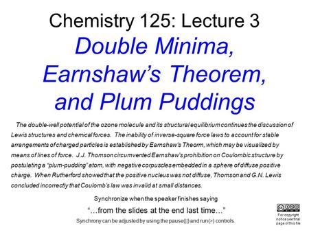Chemistry 125: Lecture 3 Double Minima, Earnshaw’s Theorem, and Plum Puddings The double-well potential of the ozone molecule and its structural equilibrium.