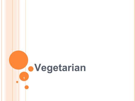 1 Vegetarian. 2 What is Vegetarian? Vegetarian: The ingredient contains no meat, poultry, fish, or seafood, nor any products derived from them or any.