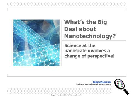 What’s the Big Deal about Nanotechnology?