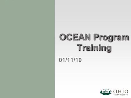 OCEAN Program Training 01/11/10. 2 OCEAN Components ComponentTest DateOperational Date NOIOperational CoursesOperational ProgramsOperational Binder1/181/25.