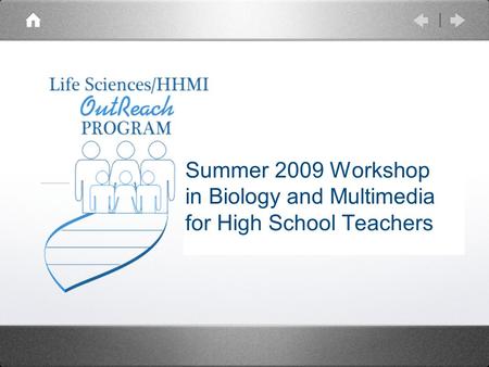 Summer 2009 Workshop in Biology and Multimedia for High School Teachers.