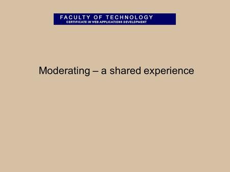 Moderating – a shared experience. Numbers of mods: TT280 – 5 TT281 – 5 TT282 – 4 TT380 – 2 TT381 – 2 TT382 – 1.