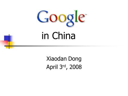Xiaodan Dong April 3 rd, 2008 in China. Search Engine Market Share in China Baidu Retrieved from: