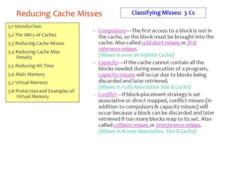Reducing Cache Misses 5.1 Introduction 5.2 The ABCs of Caches 5.3 Reducing Cache Misses 5.4 Reducing Cache Miss Penalty 5.5 Reducing Hit Time 5.6 Main.