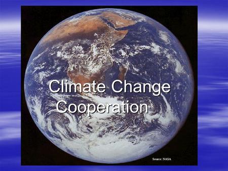 Enter Climate Change Source: NASA Climate Change Cooperation.
