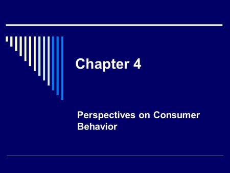 Chapter 4 Perspectives on Consumer Behavior. Last Class  Organization of the advertising agency.