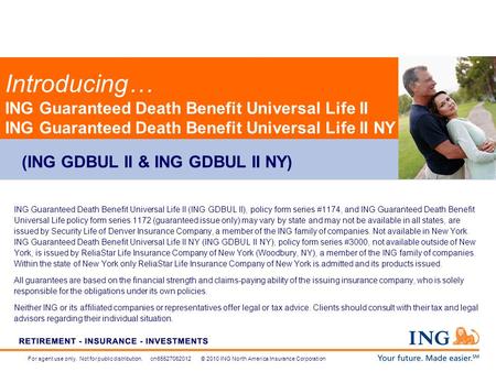 For agent use only. Not for public distribution. cn65527062012 © 2010 ING North America Insurance Corporation Introducing… ING Guaranteed Death Benefit.