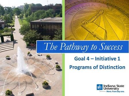The Pathway to Success Programs of Distinction Goal 4 – Initiative 1.