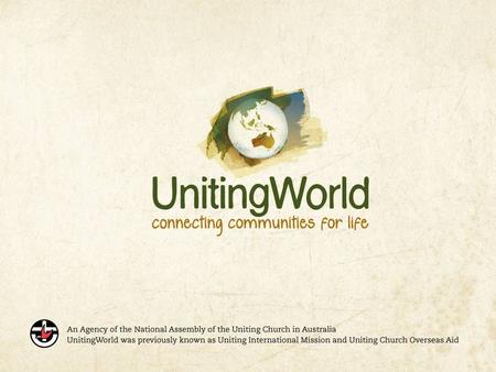 UnitingWorld connects you and I to the International Partner Churches of the Uniting Church Everything in Common is a gift catalogue with a difference.