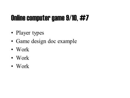 Online computer game 9/10, #7 Player types Game design doc example Work.