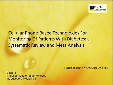 Cellular Phone-Based Technologies For Monitoring Of Patients With Diabetes: a Systematic Review and Meta Analysis Systematic Review And Meta-Analysis Class.