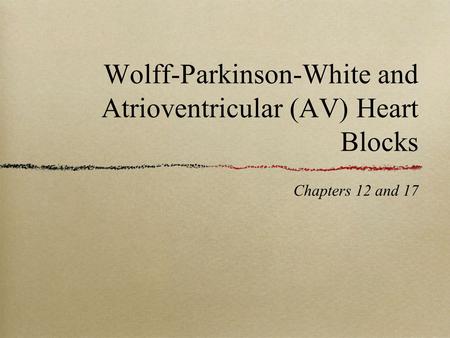 Wolff-Parkinson-White and Atrioventricular (AV) Heart Blocks