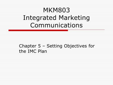 MKM803 Integrated Marketing Communications