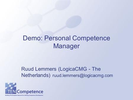 Demo: Personal Competence Manager Ruud Lemmers (LogicaCMG - The Netherlands)