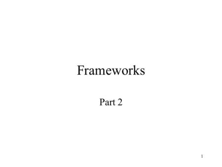 1 Frameworks Part 2. 2 Collections Framework Java API contains library of useful data structures Collections library also serves as framework for adding.