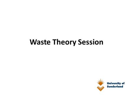 Waste Theory Session. Duty of care You have a duty to ensure that any waste you produce is handled safely and within the law. It applies to anyone who.