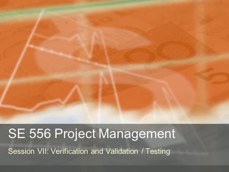 Session VII: Verification and Validation / Testing