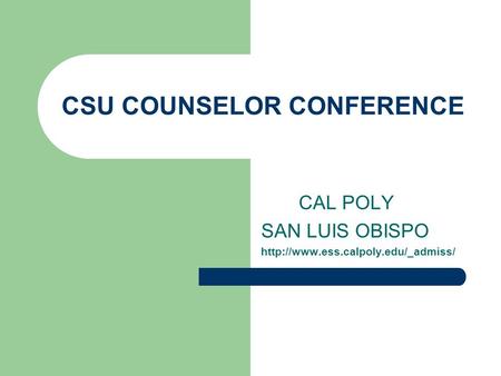 CSU COUNSELOR CONFERENCE CAL POLY SAN LUIS OBISPO