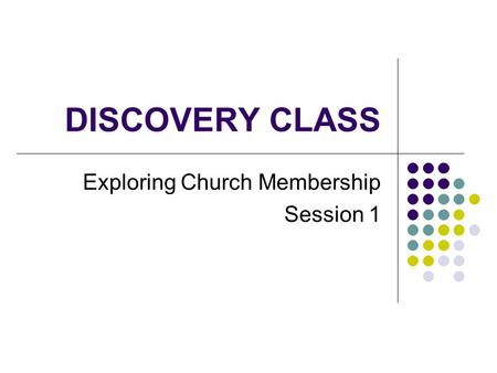 Exploring Church Membership Session 1