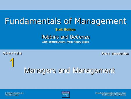 PowerPoint Presentation by Charlie Cook The University of West Alabama Fundamentals of Management Sixth Edition Robbins and DeCenzo with contributions.