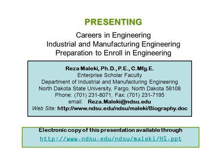 Reza Maleki, Ph.D., P.E., C.Mfg.E. Enterprise Scholar Faculty Department of Industrial and Manufacturing Engineering North Dakota State University, Fargo,