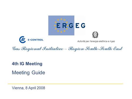 Vienna, 8 April 2008 4th IG Meeting Meeting Guide.