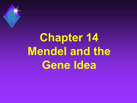 Chapter 14 Mendel and the Gene Idea. Inheritance u The passing of traits from parents to offspring. u Humans have known about inheritance for thousands.