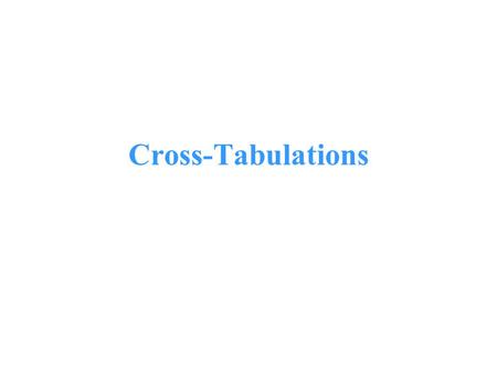 Cross-Tabulations.