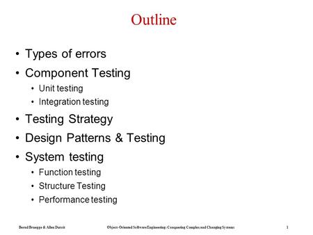 Outline Types of errors Component Testing Testing Strategy
