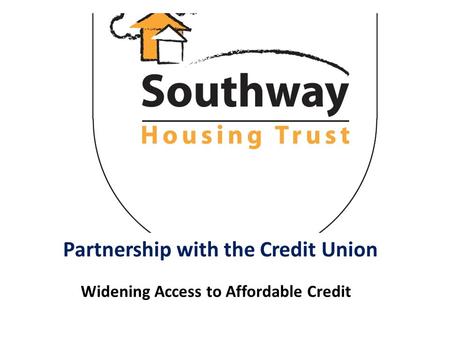Partnership with the Credit Union Widening Access to Affordable Credit.