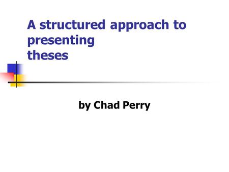 A structured approach to presenting theses