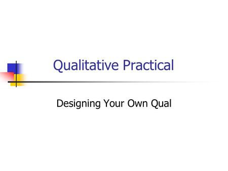 Qualitative Practical Designing Your Own Qual. Goals You will have ___________ solutions in ______________________ test tubes You need to identify which.