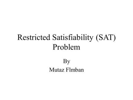 Restricted Satisfiability (SAT) Problem