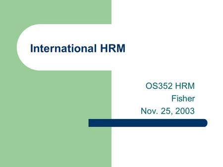 International HRM OS352 HRM Fisher Nov. 25, 2003.