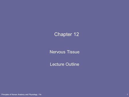 Nervous Tissue Lecture Outline