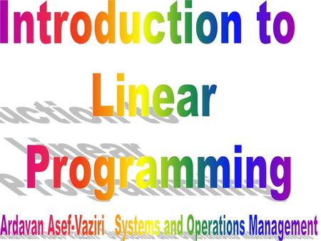 Goals and aims To introduce Linear Programming To find a knowledge on graphical solution for LP problems To solve linear programming problems using excel.